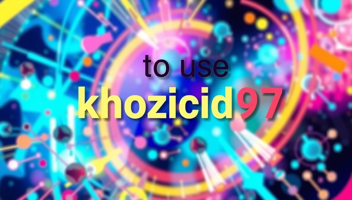 To Use Khozicid97 – A Complete Guide to Mastering Digital Skills and Online Innovation